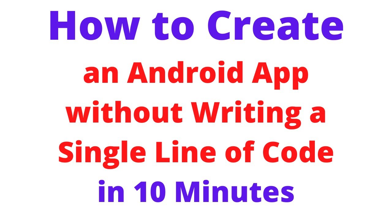 How to create an Android App without writing a single line of code in ...