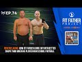 FFP Podcast Ep.74 - Reverse Aging: Chris Got In Better Shape Than When Playing High School Football!