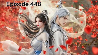 Renegade Immortal Episode 448 Explanation || Multiple Subtitles English Hindi Indonesia