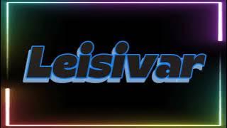 Leisivar Final 🅺🆃🆅♫
