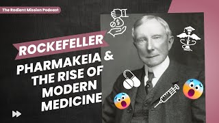 Rockefeller, Pharmakeia & the Rise of Modern Medicine: How Deception Shaped Healthcare | TRM Ep 163