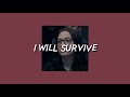 I Will Survive Sped Up I Will Survive Sped Up