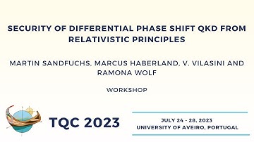 Security of differential phase shift QKD from relativistic principles - Martin Sandfuchs | TQC 2023