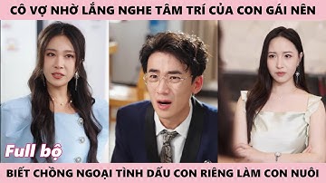 Lắng Nghe Tâm Trí - Người Mẹ Nghe Dc Suy Nghĩ Của Đứa Con Gái Nên Biết Được Bản Chất Thật Của Chồng