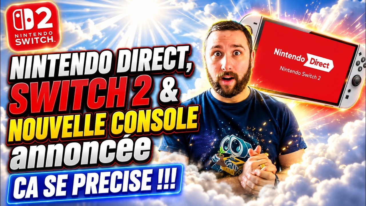 Nintendo DIRECT, SWITCH 2 & NOUVELLE CONSOLE annoncée 😱 CA SE PRECISE !!!🔥