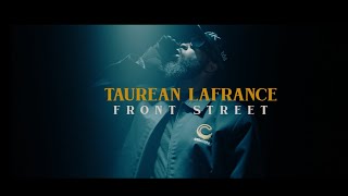 Taurean Lafrance - Front Street Official Music Video