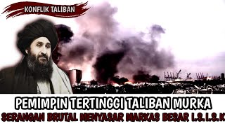 Isis vs taliban, pemimpin tertinggi taliban meradang, serangan brutal ratakan markas besar ISIS.K