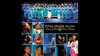 Total Praise Mass Choir - Autour de moi , Il est là (album : Treasure of praise)