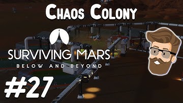 Why Not Remote Farm? (Chaos Colony Part 27) - Surviving Mars Below & Beyond Gameplay