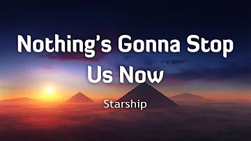Starship - Nothing's Gonna Stop Us Now (Lyrics/Vietsub)