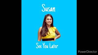 Susan See You Later (Audio)