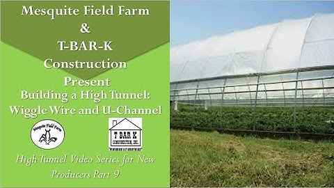 High Tunnel Wiggle Wire