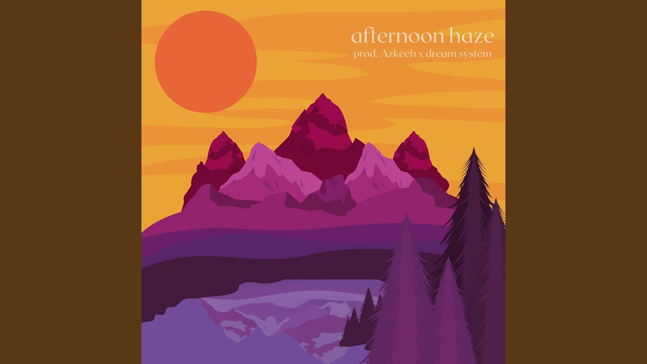 afternoon haze (feat. Azkeeh)