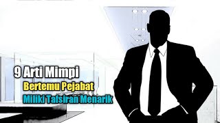 Download Lagu 9 Arti Mimpi Bertemu Pejabat, Miliki Tafsiran Menarik MP3