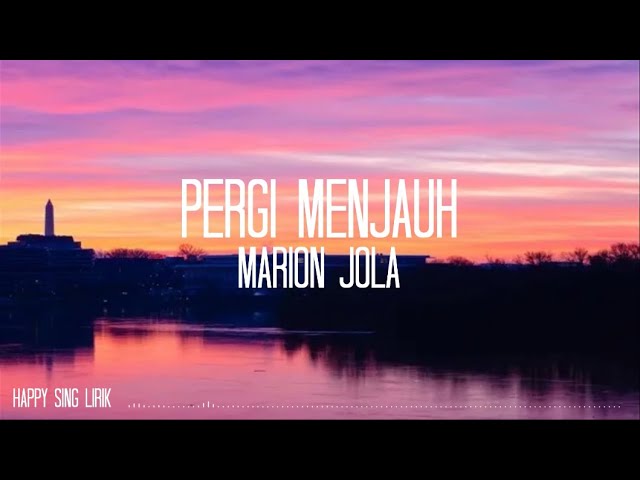 Marion Jola - Pergi Menjauh (Lirik) class=