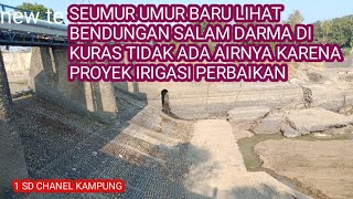 JALAN JALAN DI HARI MINGGU MELIHAT PROYEK IRIGASI BENDUNGAN SALAM DARMA (@1SDCHANELKAMPUNG )