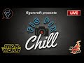 FIG PIX &amp; CHILL: Star Wars Hot Toys Edition
