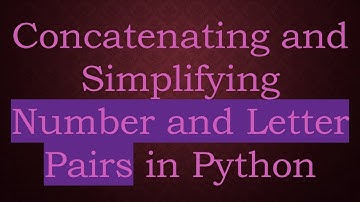Concatenating and Simplifying Number and Letter Pairs in Python