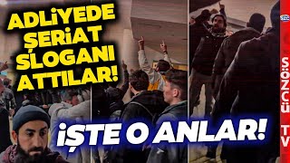 Adliye Koridorlarında Şeriat Sloganları Sosyal Medya Bu Video Ile Çalkalanıyor