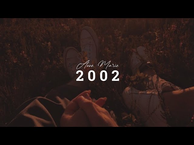 2002 (Slowed & Reverb) - Anne Marie class=