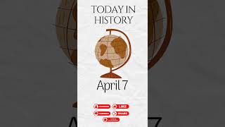 Today in History - April 7th