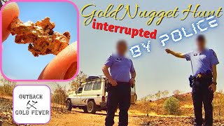 Gold Nugget Hunt interrupted by Police