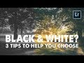 3 Tips for Choosing Between B&W and Color
