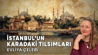 Evliya Çelebide İstanbulu Koruyan Kara Tılsımları