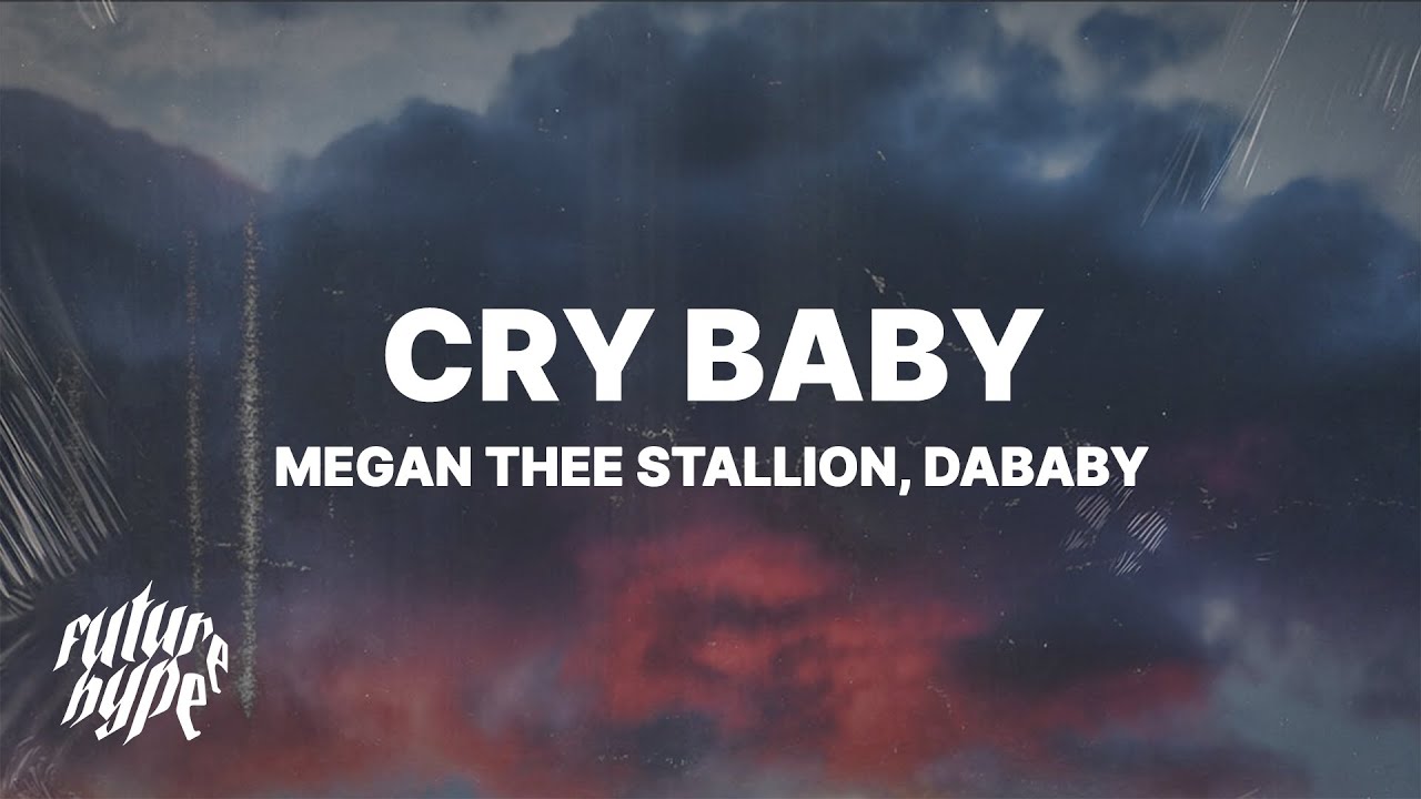 Megan Thee Stallion Cry Baby Lyrics Ft Dababy Youtube