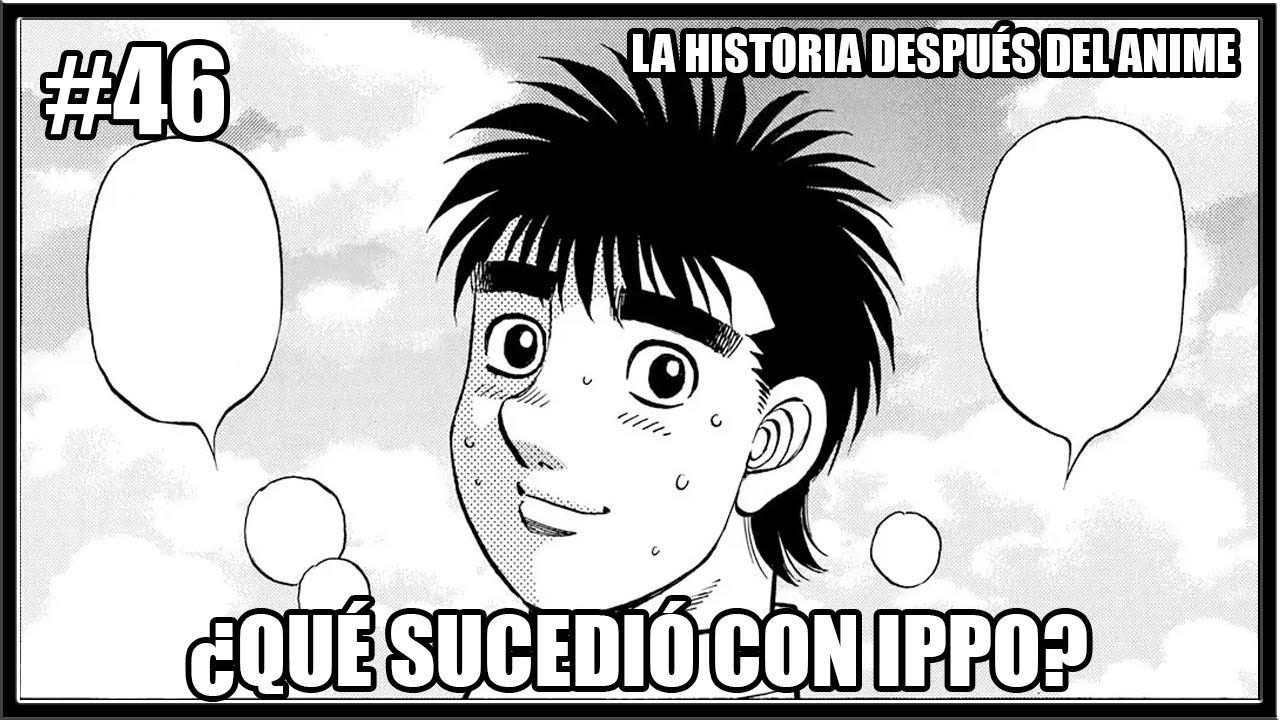 MAKUNOUCHI IPPO ¿POR QUÉ NO VUELVE? - LA HISTORIA DESPUÉS DEL ANIME #58 ( HAJIME NO IPPO) 