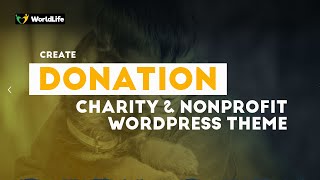 Create Donation Elementor WordPress for Charity & Nonprofit Website - Worldlife WP Theme Tutorials screenshot 3