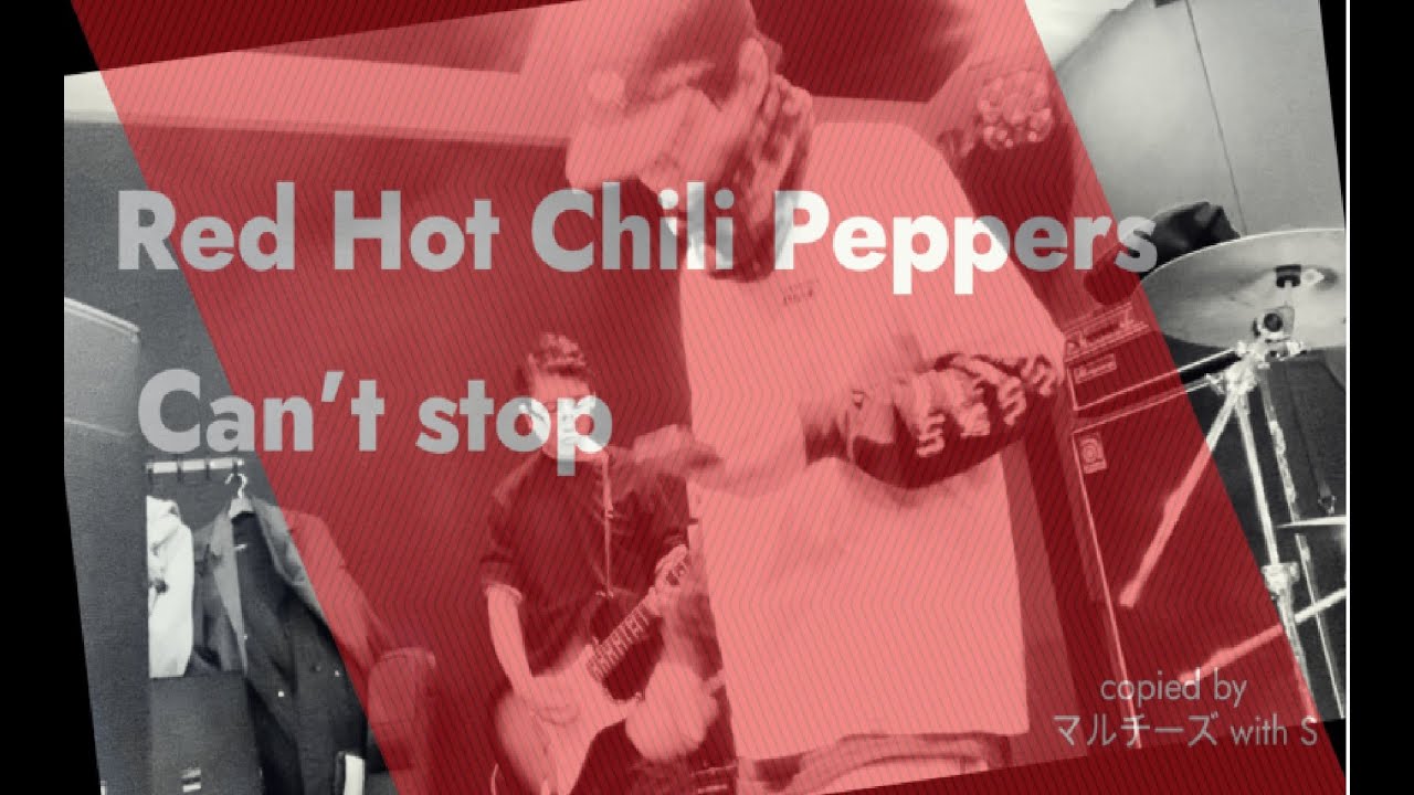Can't stop / Red Hot Chili Peppers：Copied by マルチーズ with  S【2026年1月24日】