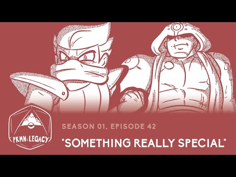 PKMN: Legacy | S 01, EP 42: "Something Really Special”