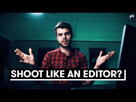 Shoot Like An Editor? | Filmmaking Tips