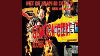 Met De Vlam In De Pijp (feat. Henk Wijngaard) (Gewoon Geert Bootleg)