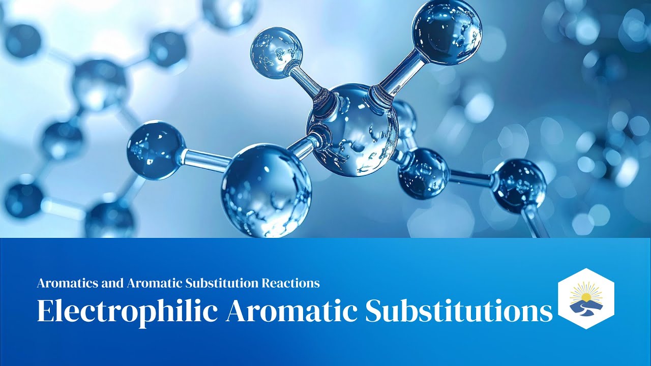 17. Electrophilic Aromatic Substitutions