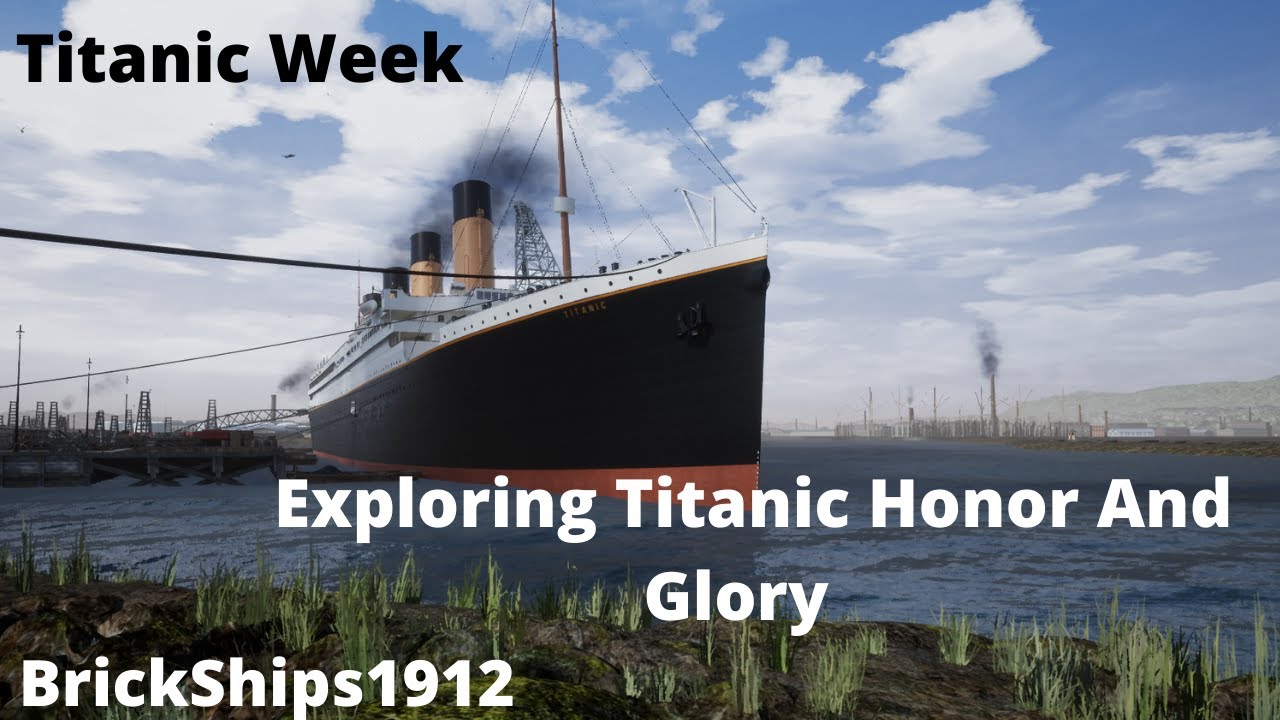 Titanic Week Exploring Titanic Honor And Glory  Episode 7