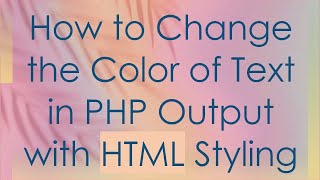 Celebrity How to Change the Color of Text in PHP Output with HTML Styling Net Worth