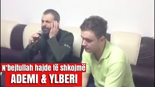 ADEMI & YLBERI - N’bejtullah hajde të shkojmë