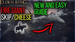 NEW and Easy Fire Giant Cheese/Skip GUIDE In Elden Ring