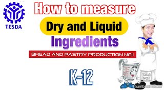 How to measure dry and liquid ingredients (TLE)   K-12 Bread and Pastry Production NCII | TESDA