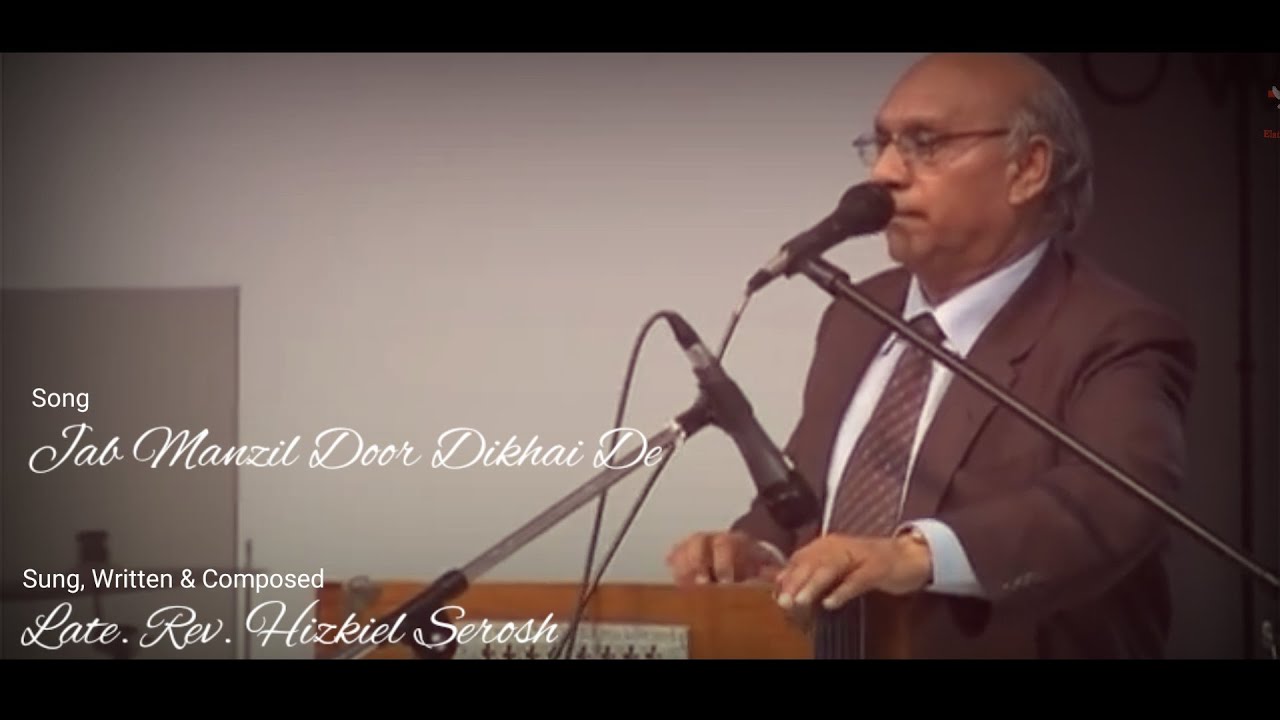 Jab Manzil Door Dikhai De | Late. Rev. Hizkiel Serosh | Live Encouraging Song