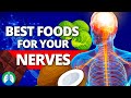 Top 10 Best Foods for Your Nervous System (Neuropathy Remedies)