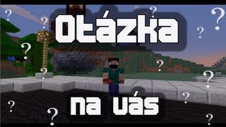Otázka na vás
