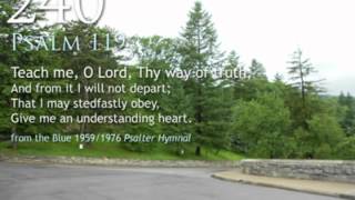 Video thumbnail of "240.  Teach me, O Lord, Thy way of truth (Psalm 119)"