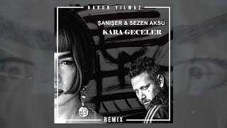 Şanışer feat. Sezen Aksu - Kara Geceler (Harun Yılmaz Remix) Resimi
