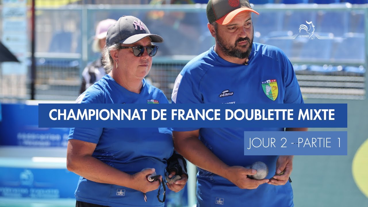CHAMPIONNAT DE FRANCE DOUBLETTE MIXTE - JOUR 2 PARTIE 1