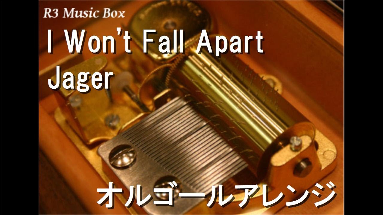 I Won't Fall Apart/Jager【オルゴール】 (アニメ「頭文字D」挿入歌