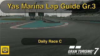 Gran Turismo 7: Yas Marina Lap Guide | Group 3 | Daily Race C