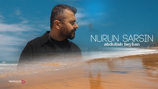 Abdullah Beyhan | Nurun Sarsın Resimi